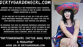 Dirtygardengirl cactus anal bang & prolapse